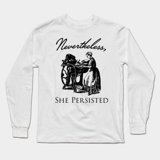 Nevertheless She Persisted Long Sleeve T-Shirt